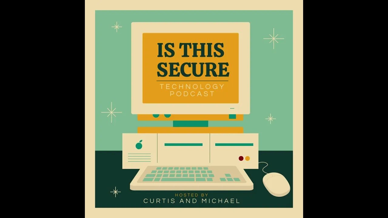 Is This Secure - EP1 - The One About A New Tech Show