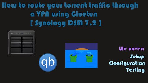 How to route your traffic through a VPN using Gluetun ( QbitTorrent + VPN ) [ DSM 7.2 ] [ Request ]