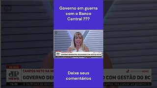 Governo em guerra com o Banco Central ??? Política Econômica | Semeando a Verdade #shorts