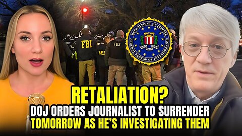 DoJ Orders Journalist to Surrender as He's Investigating Them