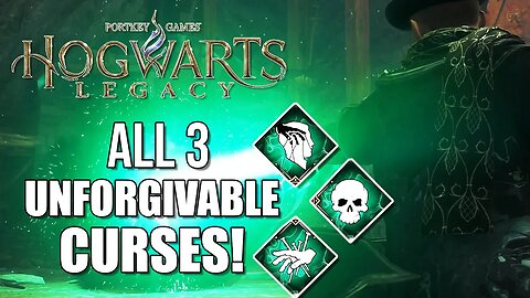 How To Unlock ALL 3 UNFORGIVABLE CURSES in Hogwarts Legacy (Avada Kedavra, Crucio, and Imperio)