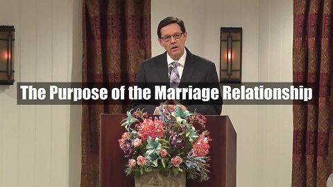 The Purpose of the Marriage Relationship