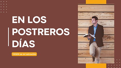 ⌚ En los postreros días | 2 Timoteo 3, 4:1-5