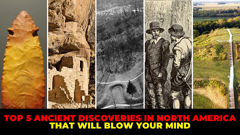 Top 5 Ancient Discoveries in North America That Will Blow Your Mind