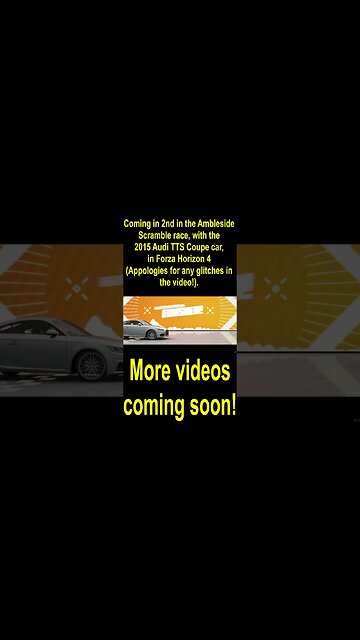 Coming in 2nd in the Ambleside Scramble race, with the 2015 Audi TTS Coupe car, in Forza Horizon