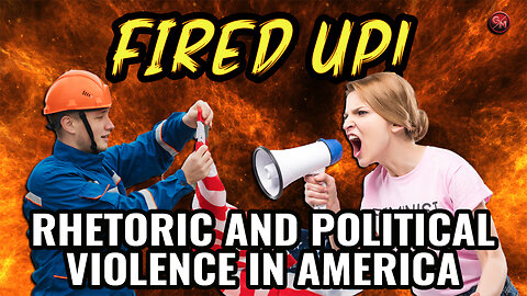 Rhetoric and Political Violence in America | Ep 41