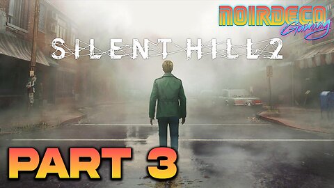 Live: Noir Deco - Silent Hill 2 Remake- Part 3