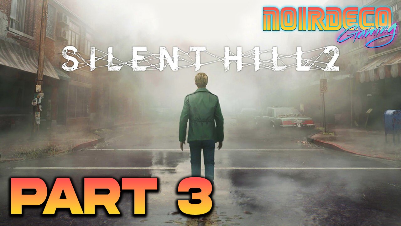 Live: Noir Deco - Silent Hill 2 Remake- Part 3