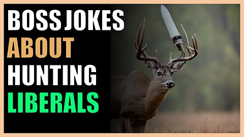 Boss jokes about hunting liberals
