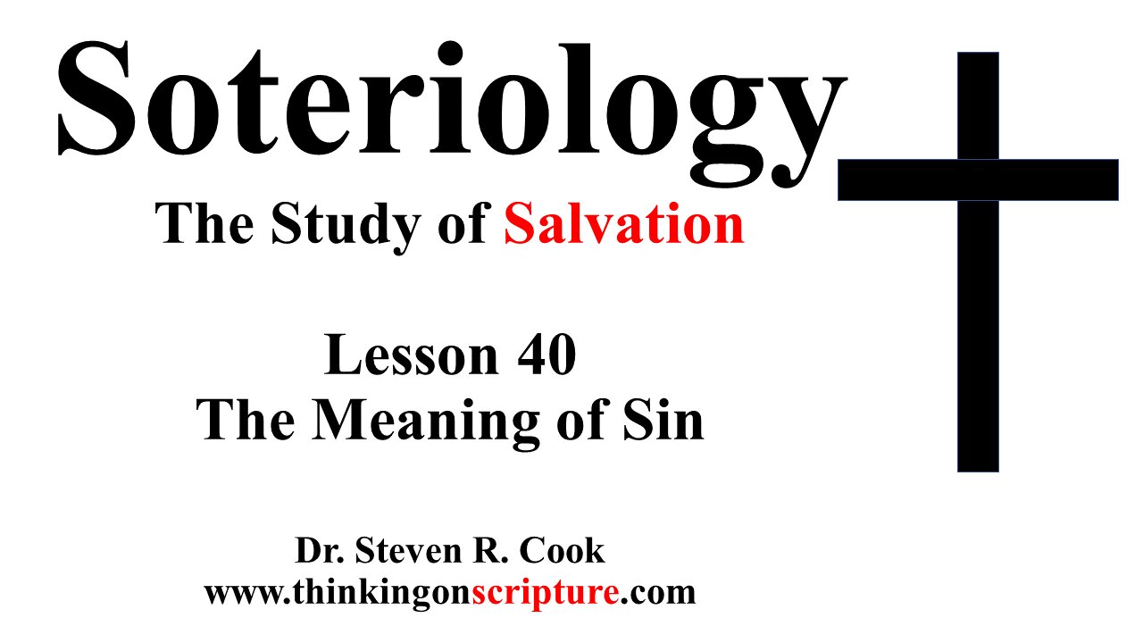 Soteriology Lesson 40 - The Meaning of Sin