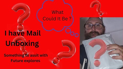 I Have Mail Unboxing of Parcel to assit with Future Explores