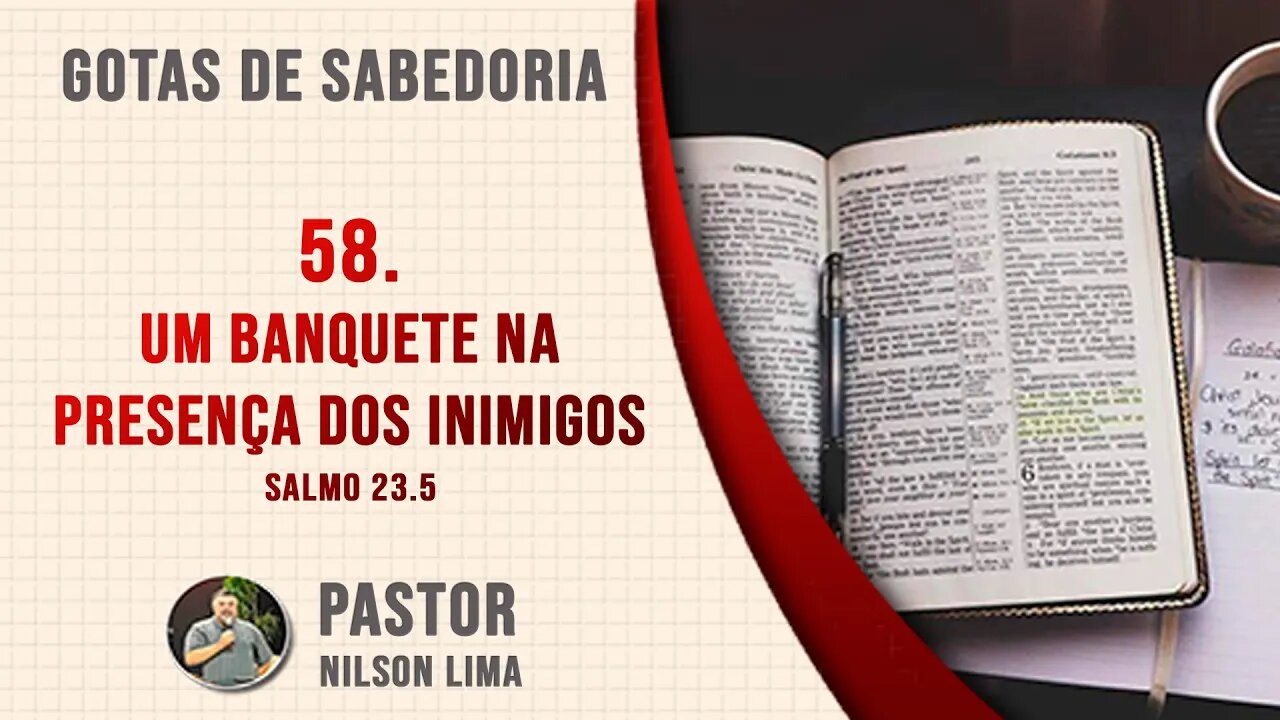 🔴 58. Um banquete na presença dos inimigos - Salmo 23.5 - Pr. Nilson Lima #DEVOCIONAL
