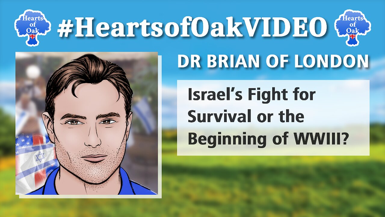 Dr Brian of London - Israel's Fight for Survival or the Beginning of WWIII?