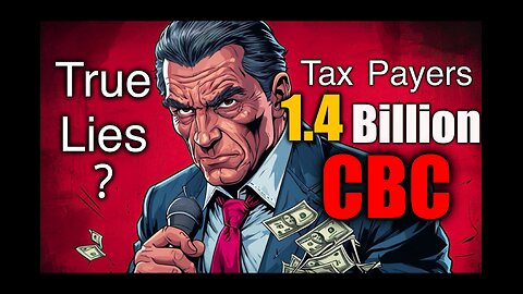 Government Controlled Media? The CBC's $1.4 Billion Conflict of Interest Exposed!