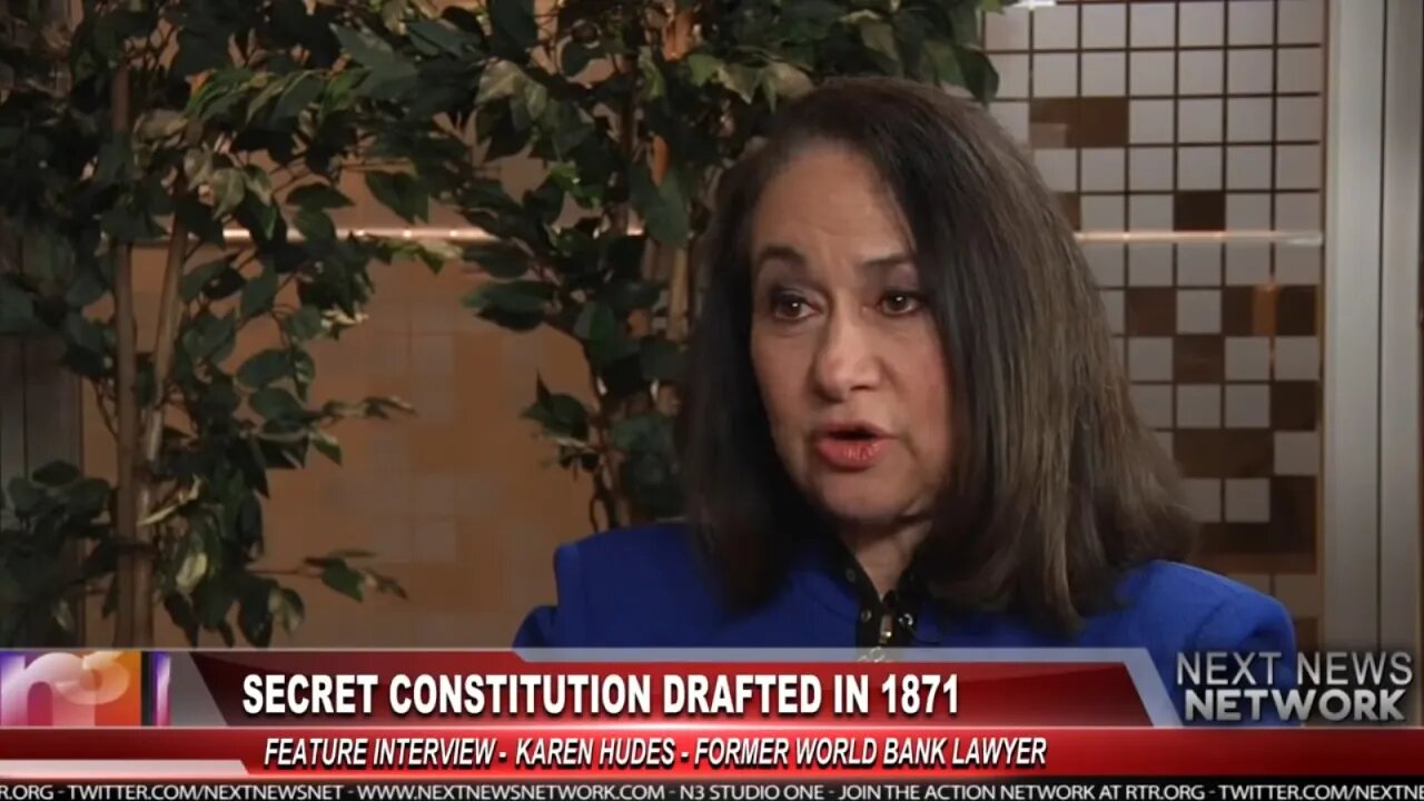 Karen Hudes ( World Banker ) Reveals Secret US Constitution (1871)