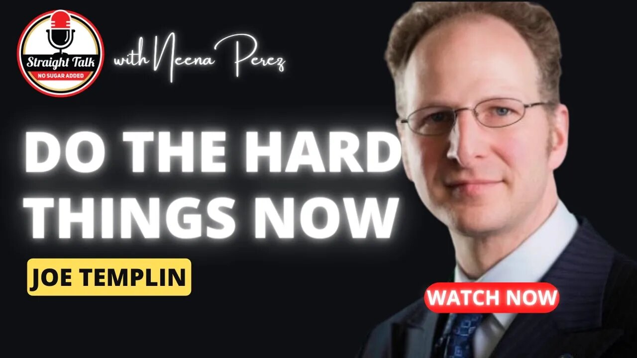 Do The Hard Things Now with Joe Templin