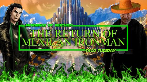 Taco Tuesday - Mexican Ironman returns for Taco Tuesday!