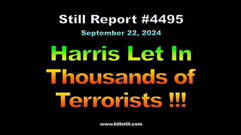 4495, Harris Let In Thousands of Terrorists !!!, 4495