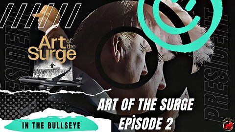 TUCKER CARLSON EXCLUSIVE 🪙 Episode 2: Art Of The Surge | IN THE BULLSEYE