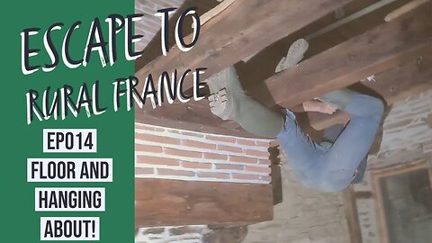 Escape to rural france- floor and hanging about EP014