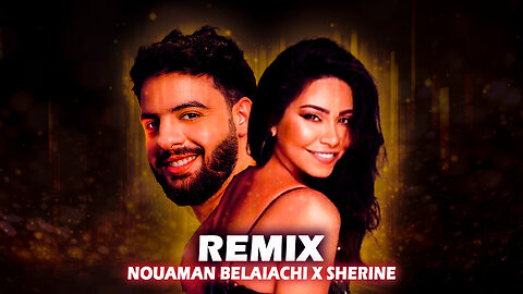 Remix Nouaman Belaiachi X Sherine - Avec Toi | Remix by ( @mname )
