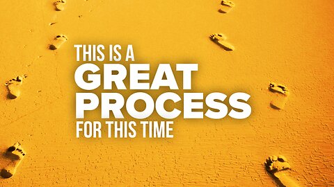 This Is A Great Process For This Time