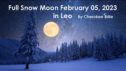 Full Snow Moon February 05, 2023 in Leo