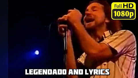 Pearl Jam - Black - (Ao vivo Em São Paulo) - Legendado and Lyrics