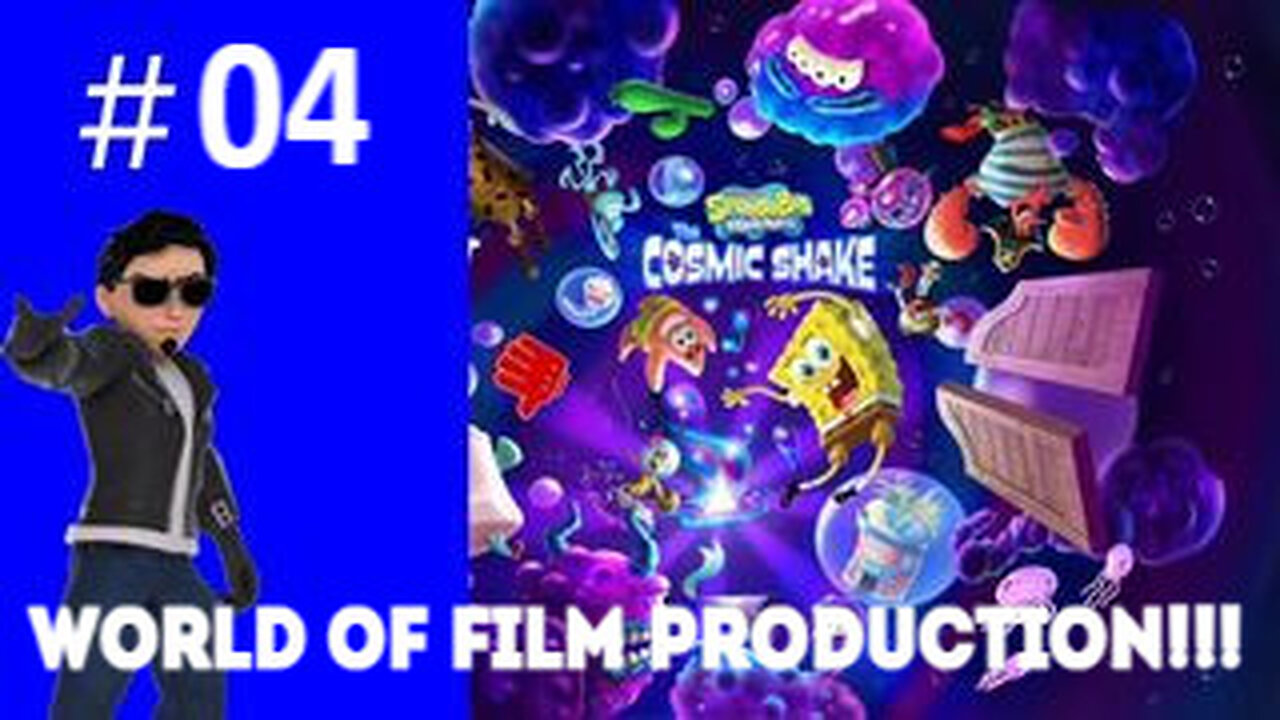 WORLD OF FILM PRODUCTION!!! Playing SpongeBob SquarePants: The Cosmic Shake #04