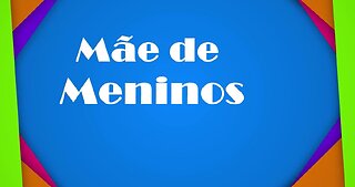 5 verdades sobre ser mãe de meninos