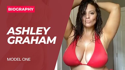 Big Boobs Model Biography - Ashley Graham | Curvy Model