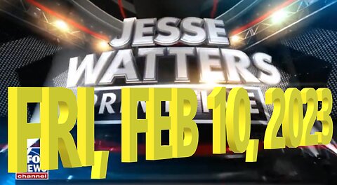 Jesse Watters 02-10-2023