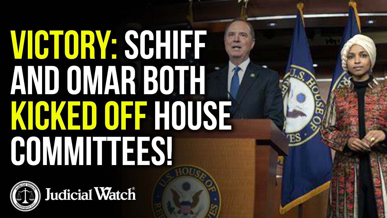 VICTORY: Schiff and Omar Both Kicked Off House Committees!