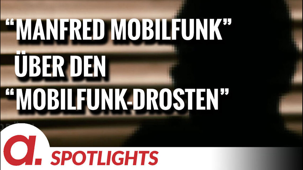 Spotlight: "Manfred Mobilfunk" über den "Mobilfunk-Drosten"