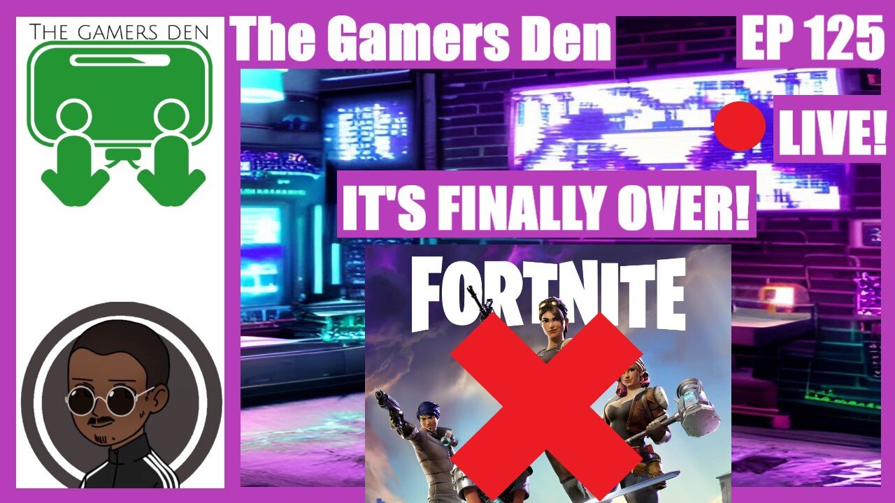 The Gamers Den EP 125 - It's Finally Over