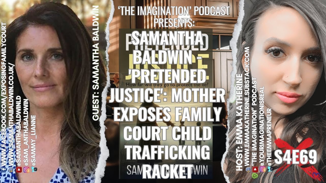 Samantha Baldwin - 'Pretended Justice' Mother Exposes Family Court Child Trafficking Racket