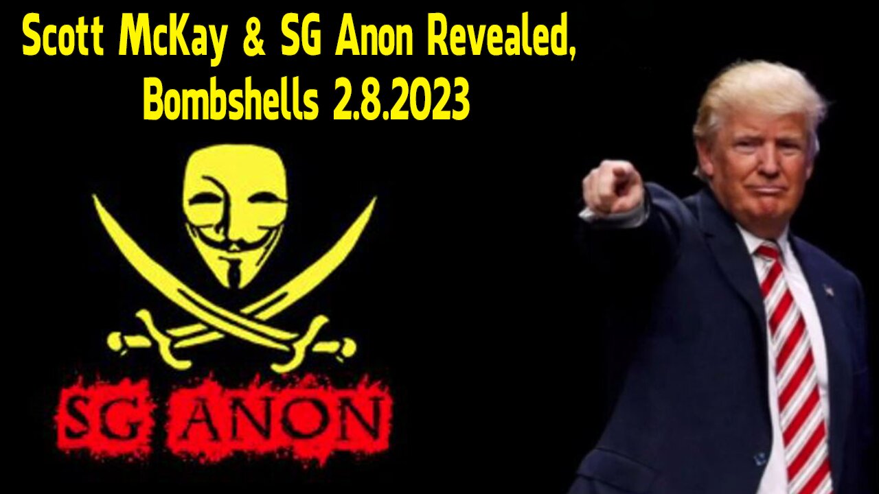 Scott McKay & SG Anon Revealed, Bombshells 2.8.2023