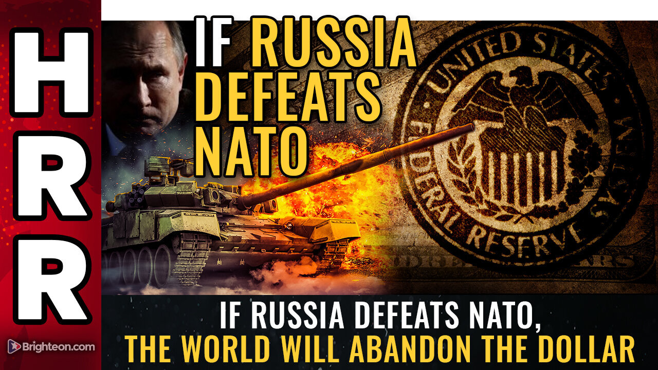 If Russia Defeats NATO, The World Will ABANDON The Dollar