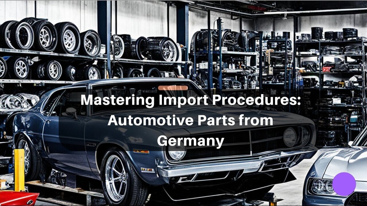 Insider's Guide: Importing Automotive Parts from Germany