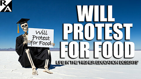 Will Protest for Food: Life in the ‘Higher Education Deserts’