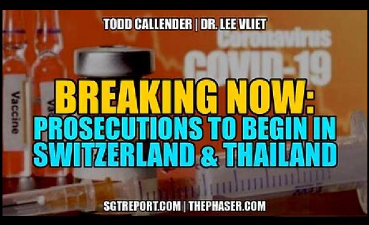 BREAKING: VAX-COVID PROSECUTIONS TO BEGIN IN SWITZERLAND, POSSIBLY THAILAND (SGT Report 2.4.23)