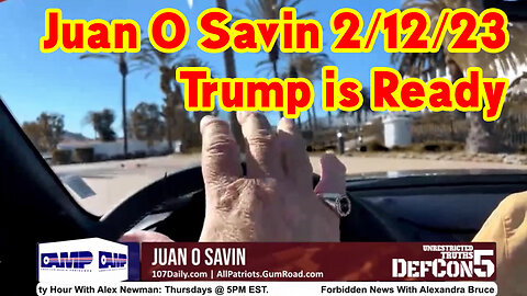 Juan O Savin Huge 2/12/23 - Trump Is Ready..