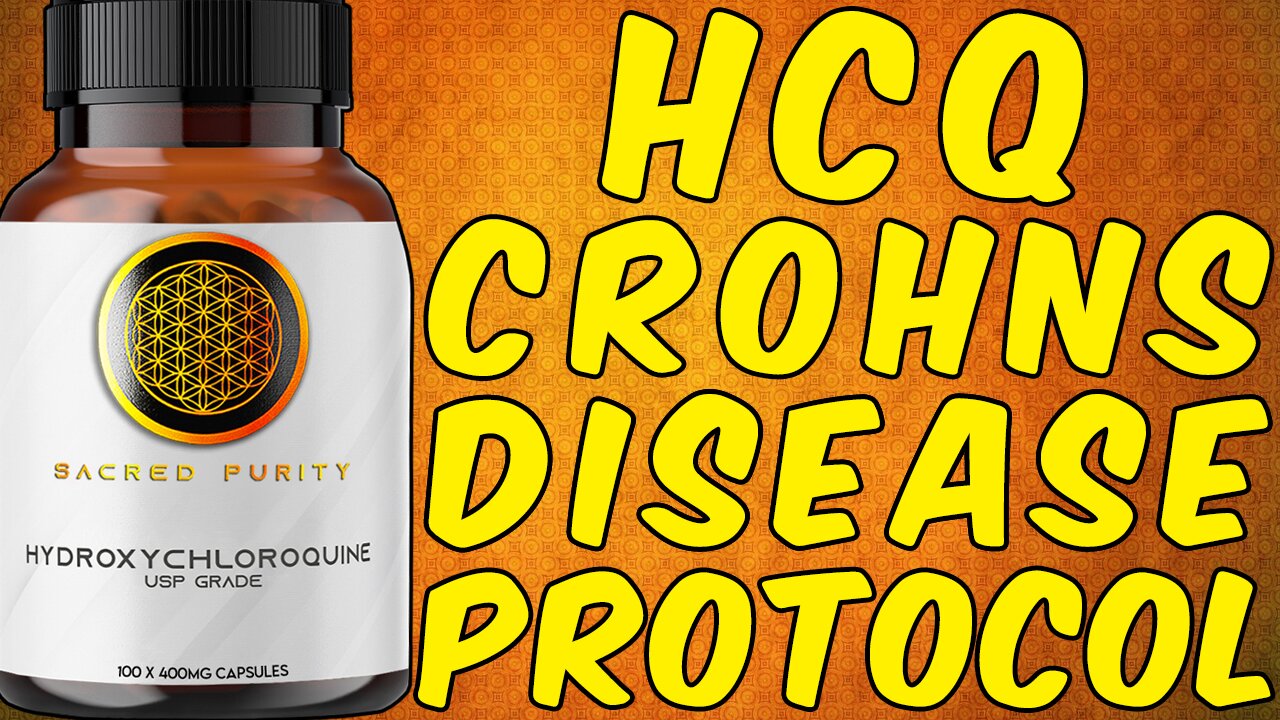 Hydroxychloroquine (HCQ) Crohn's Disease Protocol - (Science Based)