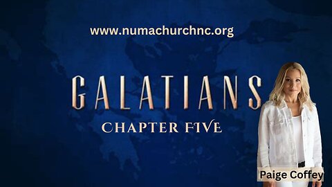 Galatians Chapter Five | Paige Coffey | NUMA Church NC