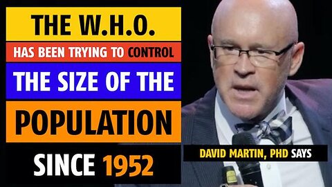 The W.H.O. has been trying to control size of the world's population since 1952, says David Martin