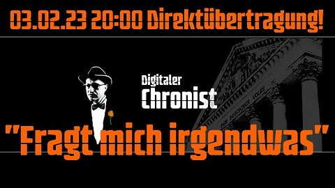 03.02.23 20:00 Direktübertragung! "Fragt mich irgendwas"