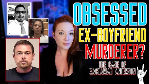 Obsessed Ex-Boyfriend Murderer? The Case of Zachariah Anderson | SickSadWorldYT True-Crime