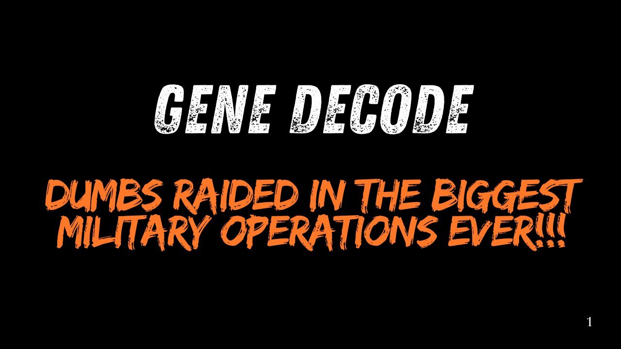 Gene Decode - DUMBs Raided In The Biggest Military Operations Ever!!! - 12/1/24.