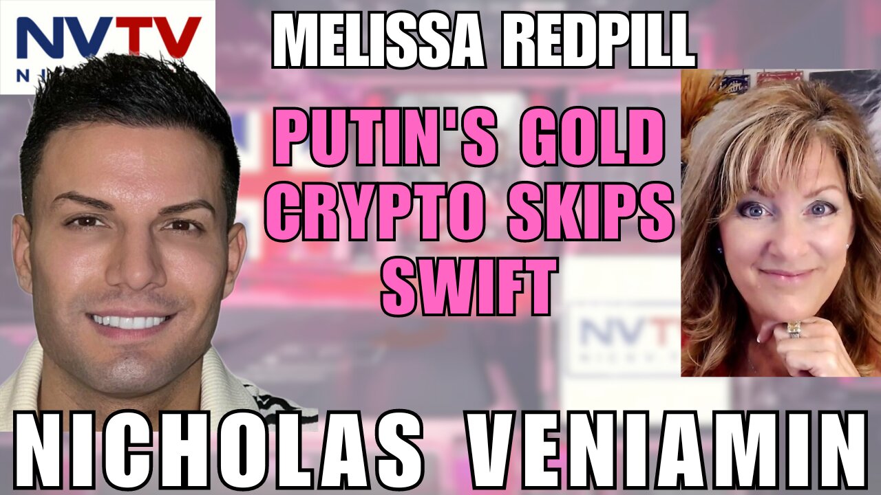 Exploring Putin's Gold Digital Asset with Melissa & Nicholas