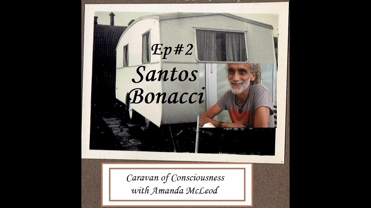 Santos Bonacci Interview - Caravan of Consciousness Ep#2